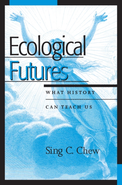 Book cover of: Ecological Futures. By: Sing C. Chew