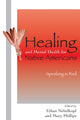 Book cover of: Healing and Mental Health for Native Americans. By: Nebelkopf Ethan