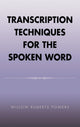 Book cover of: Transcription Techniques for the Spoken Word