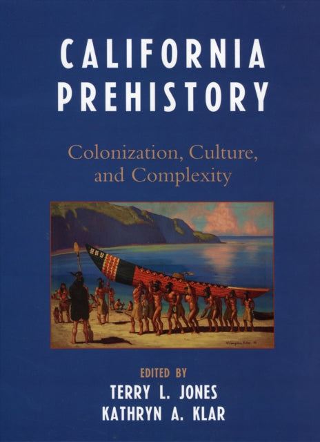 Book cover of: California Prehistory. By: Terry L. Jones