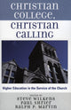 Book cover of: Christian College, Christian Calling. By: Wilkens Steve