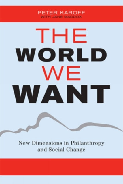 Book cover of: World We Want. By: Peter Karoff