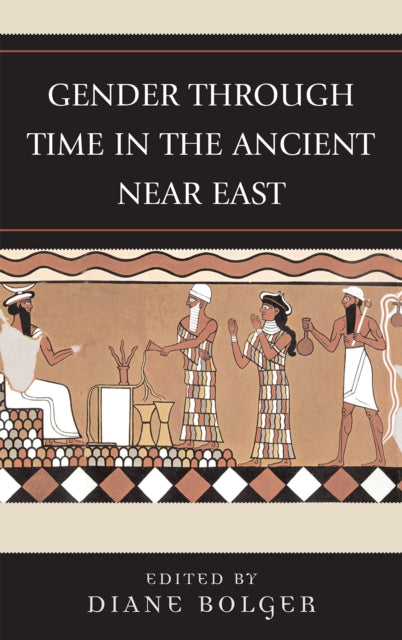 Book cover of: Gender Through Time in the Ancient Near East