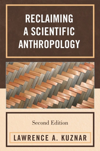 Book cover of: Reclaiming a Scientific Anthropology. By: Lawrence A. Kuznar