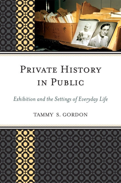 Book cover of: Private History in Public. By: Tammy Stone-Gordon