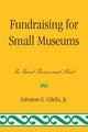 Book cover of: Fundraising for Small Museums. By: Salvatore G. Cilella