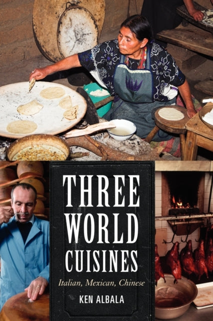 Book cover of: Three World Cuisines. By: Ken Albala