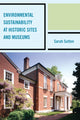 Book cover of: Environmental Sustainability at Historic Sites and Museums. By: Sarah Sutton