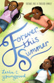 Book cover of: Forever This Summer. By: Leslie C. Youngblood