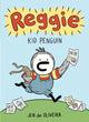 Book cover of: Reggie: Kid Penguin (A Graphic Novel). By: Jen de Oliveira