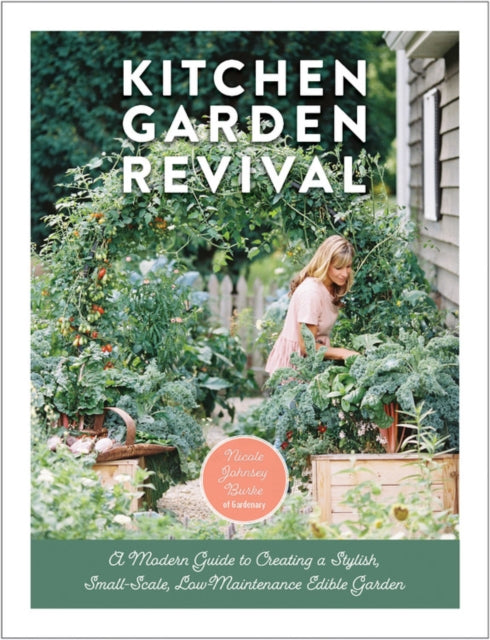 Book cover of: Kitchen Garden Revival. By: Nicole Johnsey Burke
