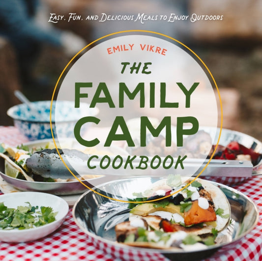 Book cover of: Family Camp Cookbook. By: Emily Vikre