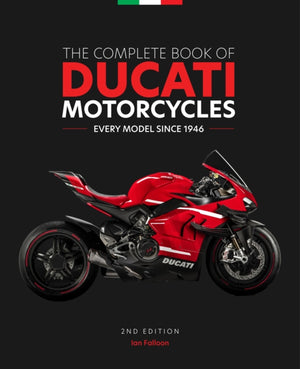 Complete Book of Ducati Motorcycles, 2nd Edition, Every Model Since 1946