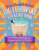Book cover of: Unofficial Big Lebowski Cocktail Book. By: André G. Darlington