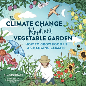 Climate Change–Resilient Vegetable Garden, How to Grow Food in a Changing Climate
