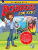 Book cover of: Painting with Bob Ross for Kids. By: Bob Ross Inc