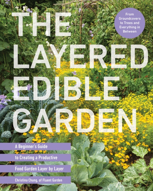 Book cover of: Layered Edible Garden. By: Christina Chung