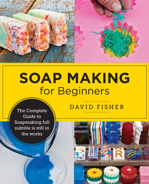Book cover of: Soap Making for Beginners. By: David Fisher