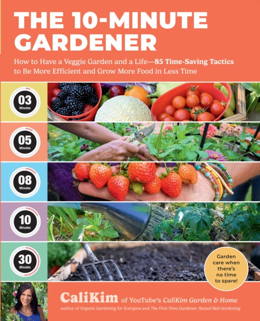 Book cover of: 10-Minute Gardener. By: CaliKim