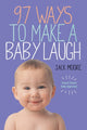 Book cover of: 97 Ways to Make a Baby Laugh. By: Jack Moore