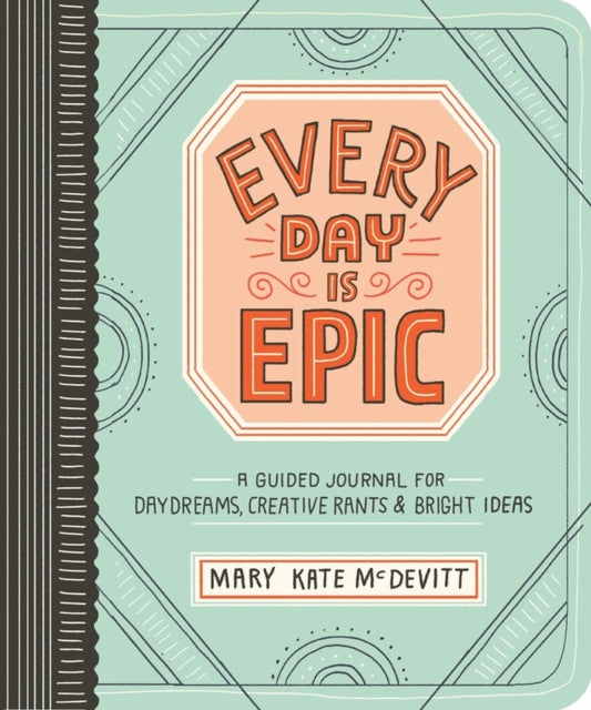 Book cover of: Every Day Is Epic. By: Mary Kate McDevitt