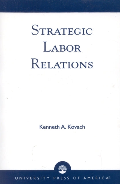Book cover of: Strategic Labor Relations