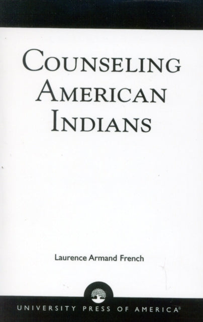 Book cover of: Counseling American Indians. By: Laurence Armand French