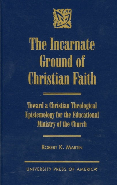 The Incarnate Ground of Christian Faith