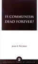Book cover of: Is Communism Dead Forever?