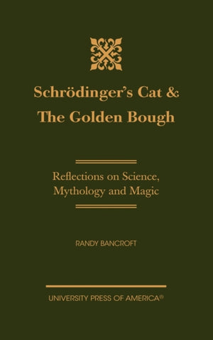 Schrodinger's Cat & The Golden Bough