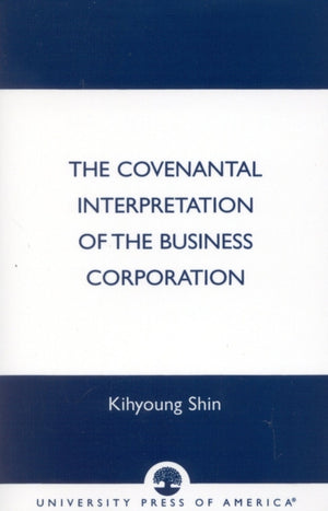 The Covenantal Interpretation of the Business Corporation
