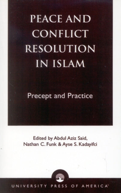 Book cover of: Peace and Conflict Resolution in Islam. By: Funk Nathan C.