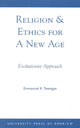 Book cover of: Religion & Ethics for a New Age. By: Professor Emmanuel K. Twesigye