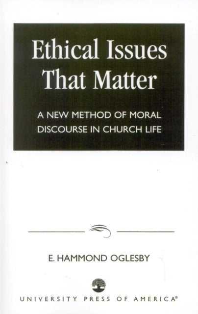 Book cover of: Ethical Issues that Matter. By: E. Hammond Oglesby