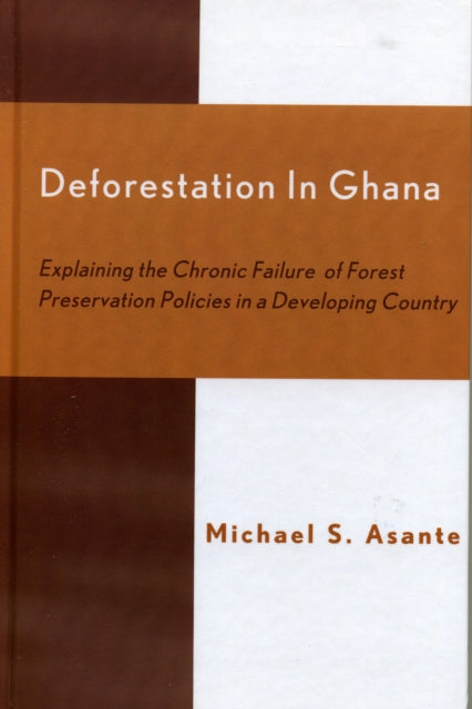 Book cover of: Deforestation in Ghana. By: Michael S. Asante