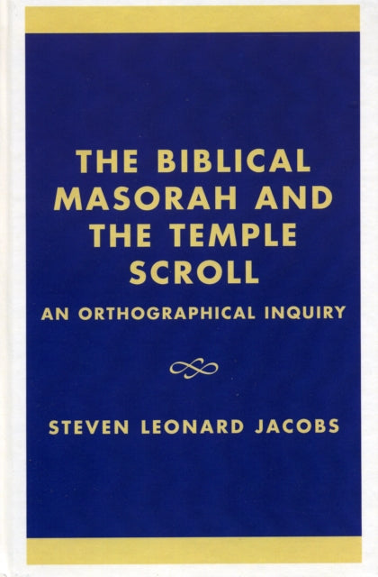Book cover of: Biblical Masorah and the Temple Scroll. By: Steven Leonard Jacobs
