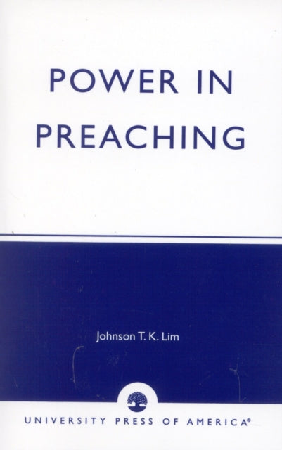 Book cover of: Power in Preaching. By: Johnson T.K. Lim