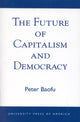 Book cover of: Future of Capitalism and Democracy. By: Ph.D., Peter Baofu