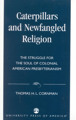Caterpillars and Newfangled Religion