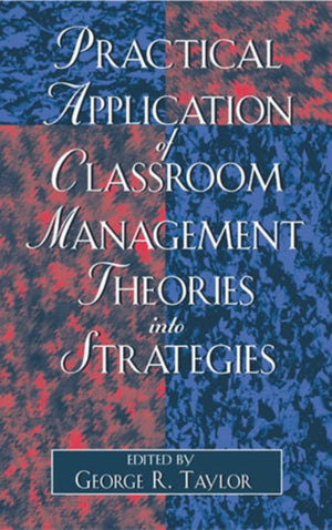 Practical Application of Classroom Management Theories into Strategies