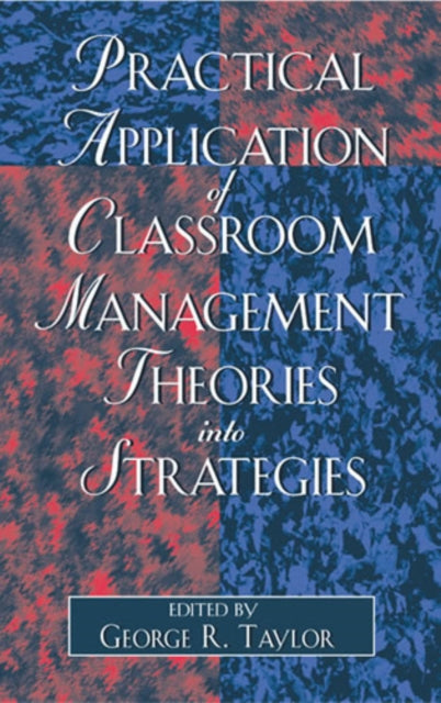 Practical Application of Classroom Management Theories into Strategies