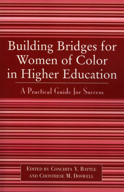 Book cover of: Building Bridges for Women of Color in Higher Education. By: Battle Conchita Y.