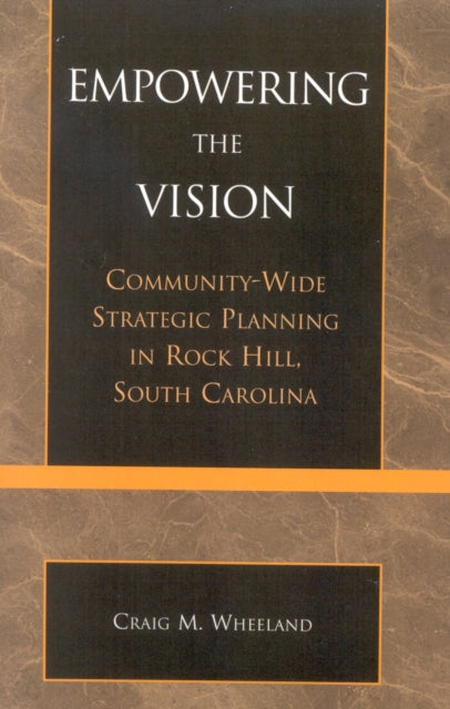 Book cover of: Empowering the Vision. By: Craig M. Wheeland