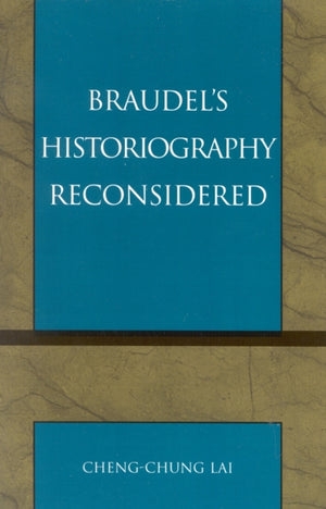 Braudel's Historiography Reconsidered