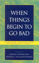 Book cover of: When Things Begin to Go Bad. By: George Delgado-Romero,  Edward A. Howard