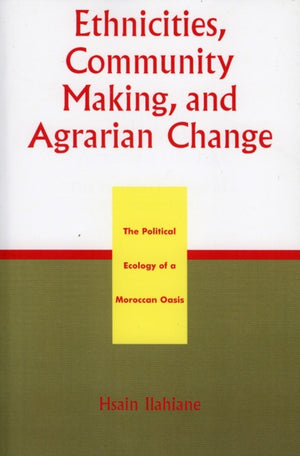 Ethnicities, Community Making, and Agrarian Change