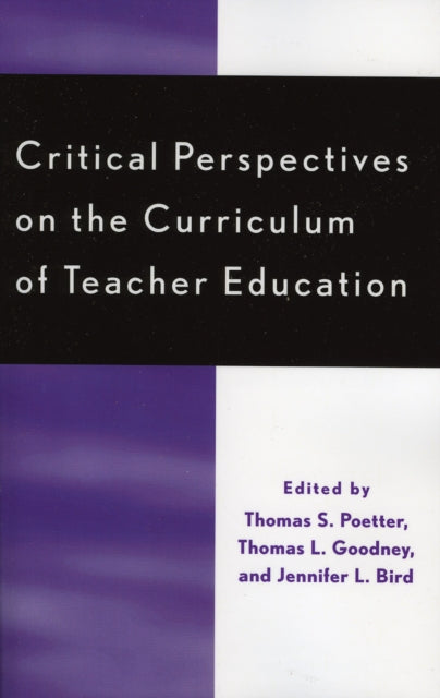 Book cover of: Critical Perspectives on the Curriculum of Teacher Education. By: Thomas S. Poetter