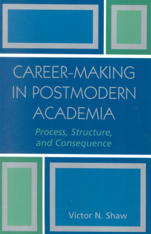 Career-Making in Postmodern Academia