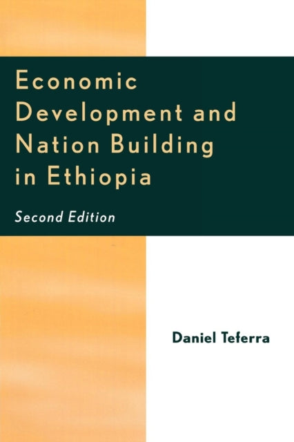 Book cover of: Economic Development and Nation Building in Ethiopia. By: Daniel Teferra