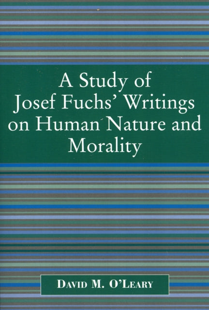 Book cover of: Study of Joseph Fuch's Writings on Human Nature and Morality. By: David M. O'Leary